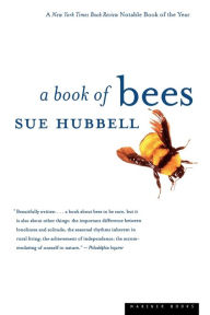 A Book of Bees: And How to Keep Them Sue Hubbell Author
