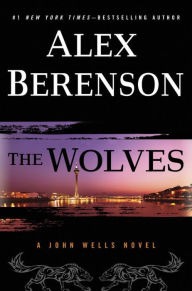The Wolves (John Wells Series #10) Alex Berenson Author