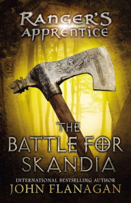 The Battle for Skandia (Ranger's Apprentice Series #4) John Flanagan Author