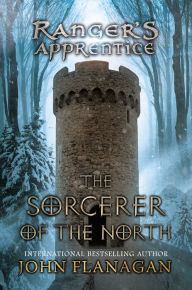 The Sorcerer of the North (Ranger's Apprentice Series #5) John Flanagan Author