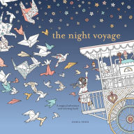 The Night Voyage: A Magical Adventure and Coloring Book Daria Song Author