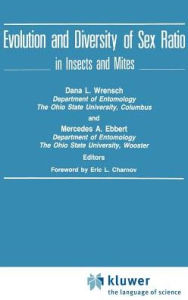 Evolution and Diversity of Sex Ratio in Insects and Mites Dana L. Wrensch Author