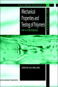 Mechanical Properties and Testing of Polymers: An A-Z Reference G.M. Swallowe Editor