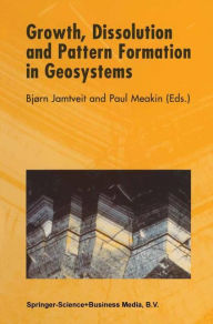 Growth, Dissolution and Pattern Formation in Geosystems B. Jamtveit Editor