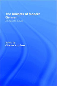 The Dialects of Modern German: A Linguistic Survey Charles Russ Editor
