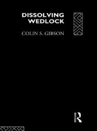 Dissolving Wedlock Dr Colin Gibson Author