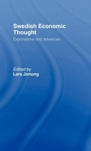 Swedish Economic Thought: Explorations and Advances Lars Jonung Editor