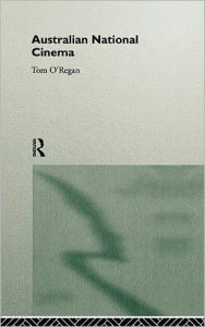 Australian National Cinema Tom O'Regan Author