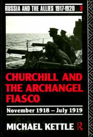 Churchill and the Archangel Fiasco Michael Kettle *Probate* Author