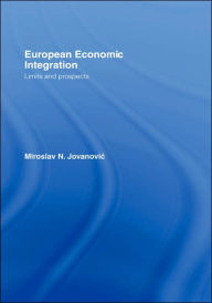 European Economic Integration: Limits and Prospects Miroslav Jovanovic Author