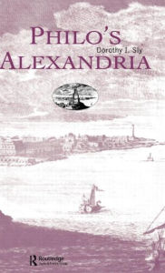 Philo's Alexandria Dorothy I. Sly Author
