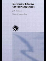 Developing Effective School Management Jack Dunham Author