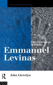 Emmanuel Levinas: The Genealogy of Ethics John Llewelyn Author