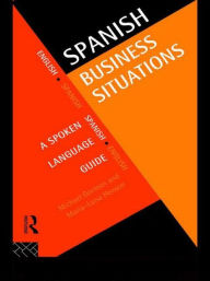 Spanish Business Situations: A Spoken Language Guide Michael Gorman Author