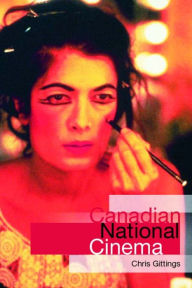 Canadian National Cinema - Chris Gittings