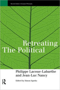 Retreating the Political Phillippe Lacoue-Labarthe Author