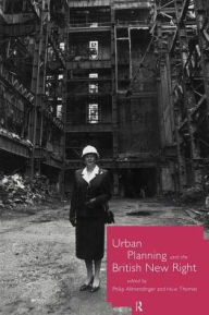 Urban Planning and the British New Right Philip Allmendinger Editor