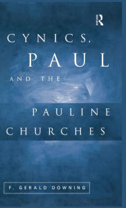 Cynics, Paul and the Pauline Churches: Cynics and Christian Origins II