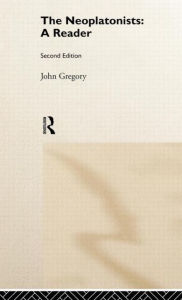 The Neoplatonists John Gregory Author