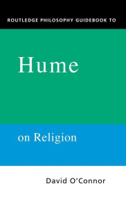 Routledge Philosophy GuideBook to Hume on Religion - David O'Connor