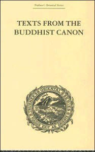 Texts from the Buddhist Canon: Commonly Known as Dhammapada Samuel Beal Author