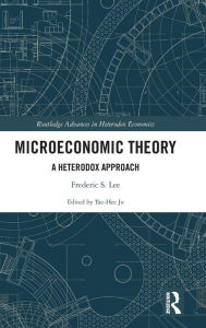 Microeconomic Theory: A Heterodox Approach Frederic S. Lee Author