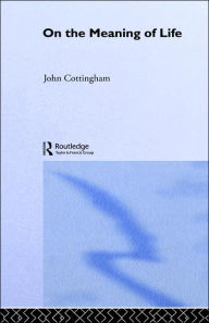 On the Meaning of Life John Cottingham Author