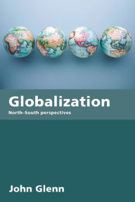 Globalization: North-South Perspectives - John Glenn