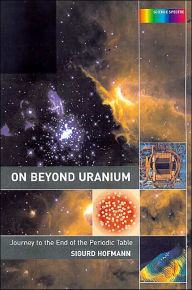 On Beyond Uranium: Journey to the End of the Periodic Table Sigurd Hofmann Author