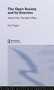 The Open Society and its Enemies: The Spell of Plato Karl Popper Author
