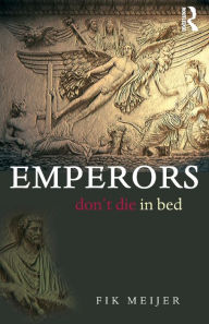 Emperors Don't Die in Bed Fik Meijer Author