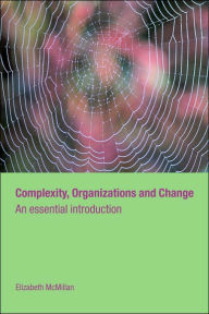Complexity, Organizations and Change - Elizabeth McMillan
