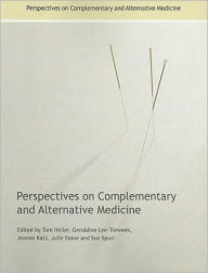 Perspectives on Complementary and Alternative Medicine Tom Heller Editor