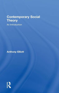 Contemporary Social Theory: An Introduction - Anthony Elliott