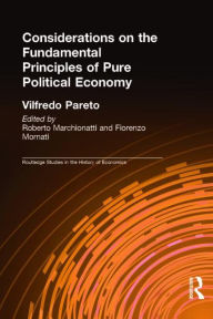 Considerations on the Fundamental Principles of Pure Political Economy Vilfredo Pareto Author