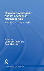 Regional Co-operation and its Enemies: The Impact of Domestic Forces - Edward Friedman