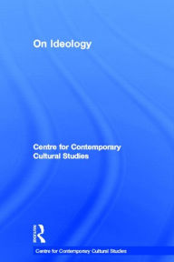On Ideology: Centre for Contemporary Cultural Studies CCCS Editor