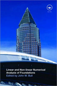Linear and Non Linear Numerical Analysis of Foundations - John W. Bull