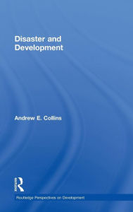 Disaster and Development Andrew E. Collins Author