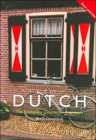 Colloquial Dutch : The Complete Course for Beginner's - Bruce Donaldson