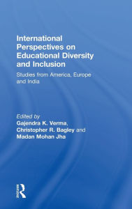 International Perspectives on Educational Diversity and Inclusion: Studies from America, Europe and India Gajendra K. Verma Editor