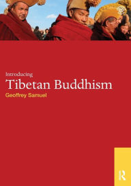 Introducing Tibetan Buddhism Geoffrey Samuel Author