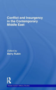 Conflict and Insurgency in the Contemporary Middle East Barry Rubin Editor