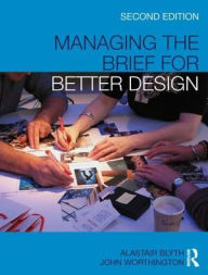 Managing the Brief for Better Design - Alastair Blyth