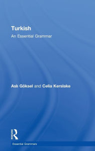 Turkish: An Essential Grammar Celia Kerslake Author