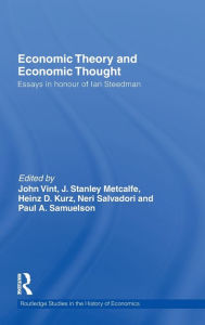 Economic Theory and Economic Thought: Essays in honour of Ian Steedman John Vint Editor