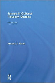 Issues in Cultural Tourism Studies - Melanie K. Smith