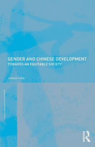 Gender and Chinese Development: Towards an Equitable Society - Lanyan Chen