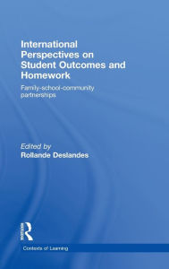 International Perspectives on Student Outcomes and Homework: Family-School-Community Partnerships - Rollande Deslandes