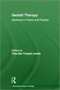 Gestalt Therapy: Advances in Theory and Practice Talia Bar-Yoseph Levine Editor